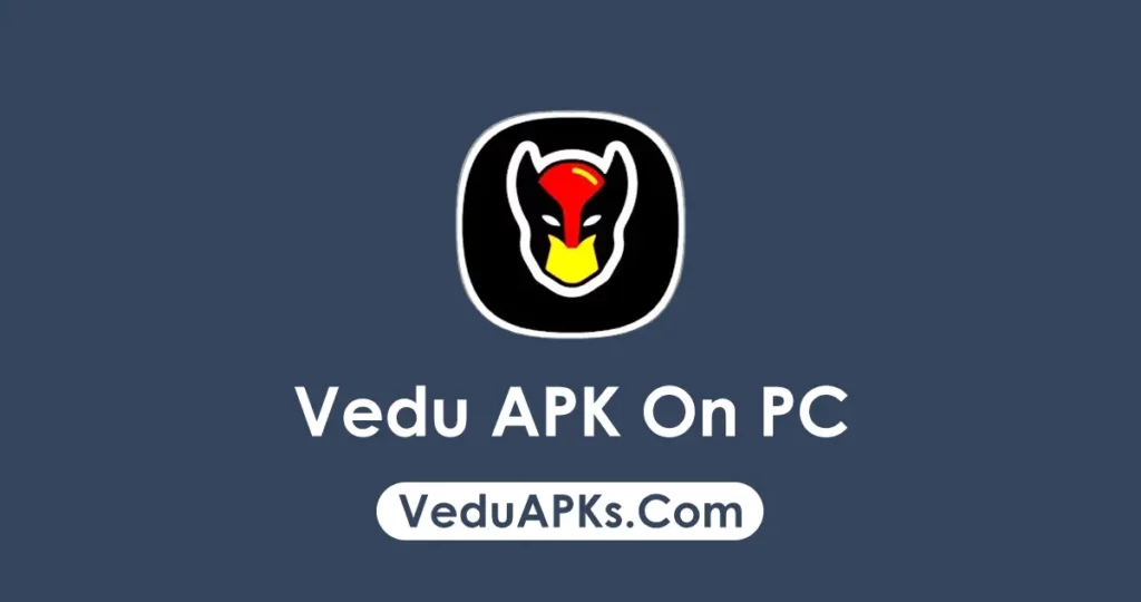 Vedu APK On PC Windows Download Vedu APK On PC Windows Download