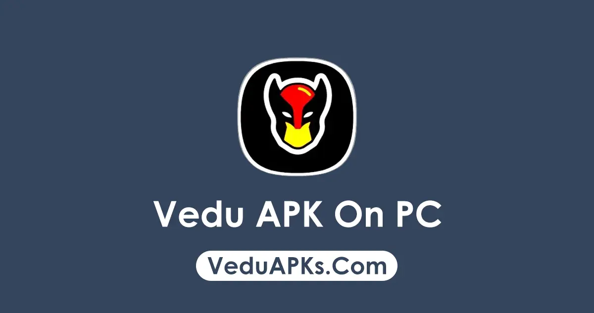 Vedu APK On PC